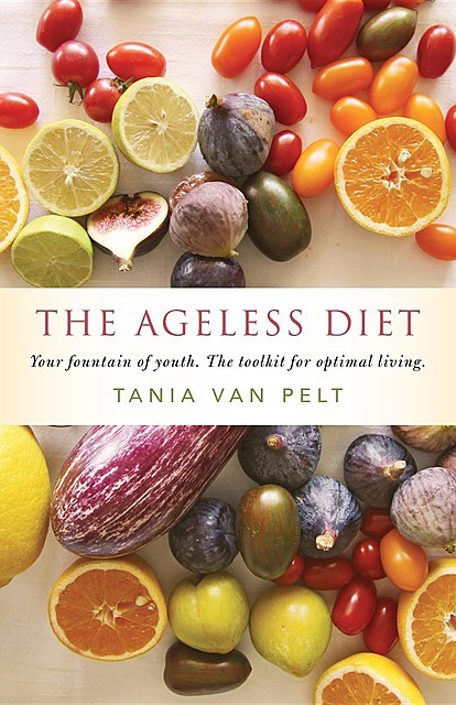 The Ageless Diet, Tania Van Pelt