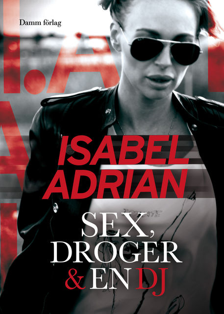 Sex, droger & en DJ, Isabel Adrian
