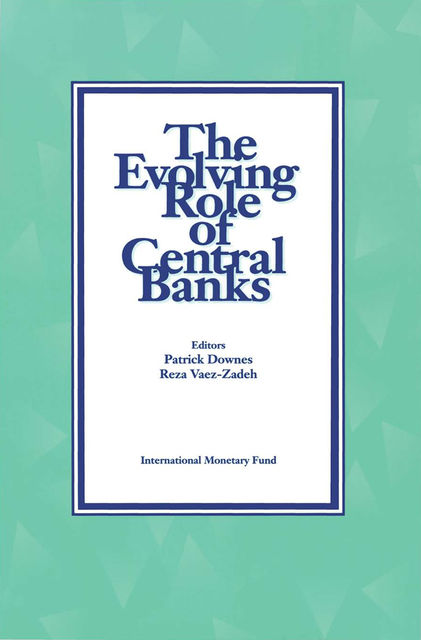The Evolving Role of Central Banks, Patrick Downes