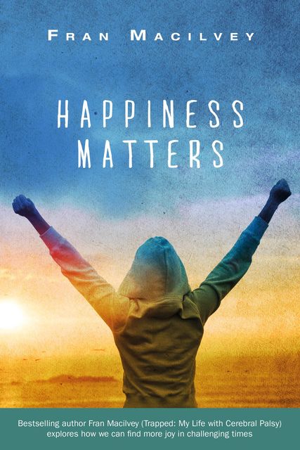 Happiness Matters, Fran Macilvey