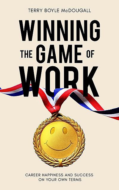 Winning the Game of Work, Terry Boyle McDougall