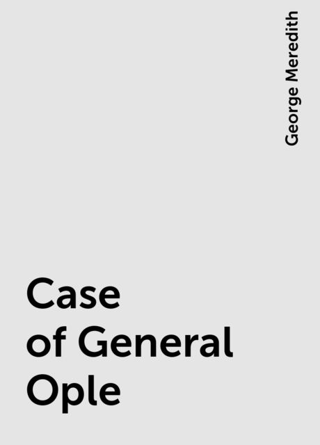 Case of General Ople, George Meredith
