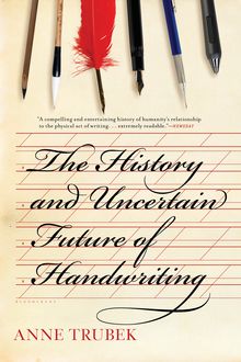 The History and Uncertain Future of Handwriting, Anne Trubek