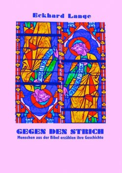 Gegen den Strich – was so noch nicht geschrieben steht, Eckhard Lange