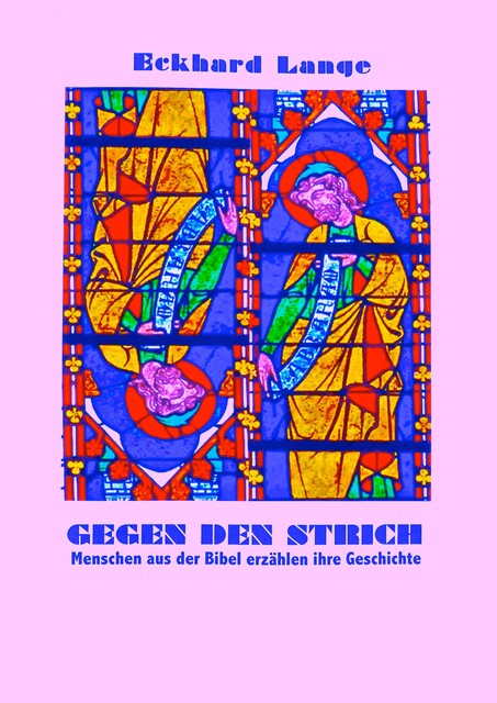 Gegen den Strich – was so noch nicht geschrieben steht, Eckhard Lange