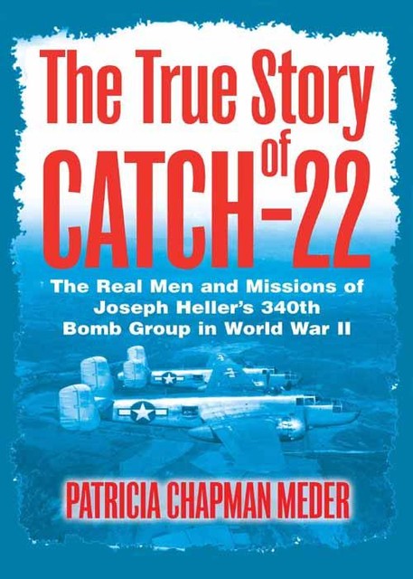 The True Story of Catch-22, Patricia Chapman Meder