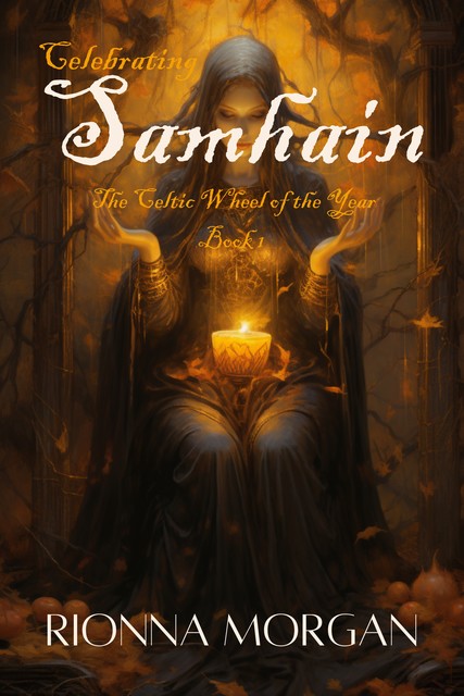 Celebrating Samhain, Rionna Morgan