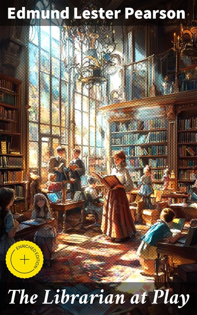 The Librarian at Play, Edmund Lester Pearson