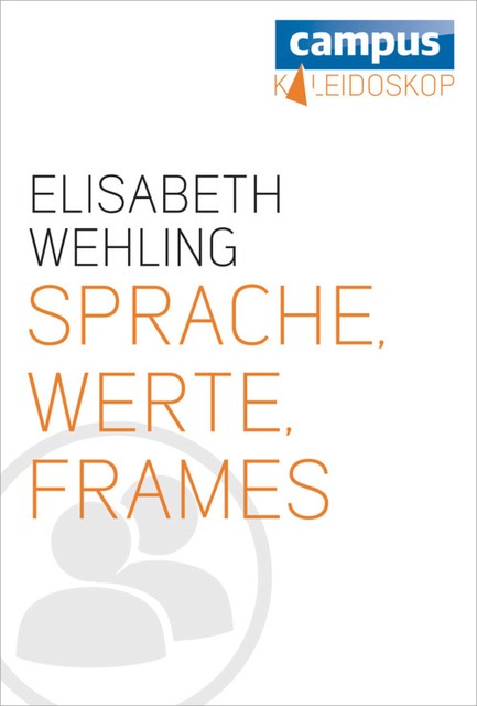 Sprache, Werte, Frames, Elisabeth Wehling