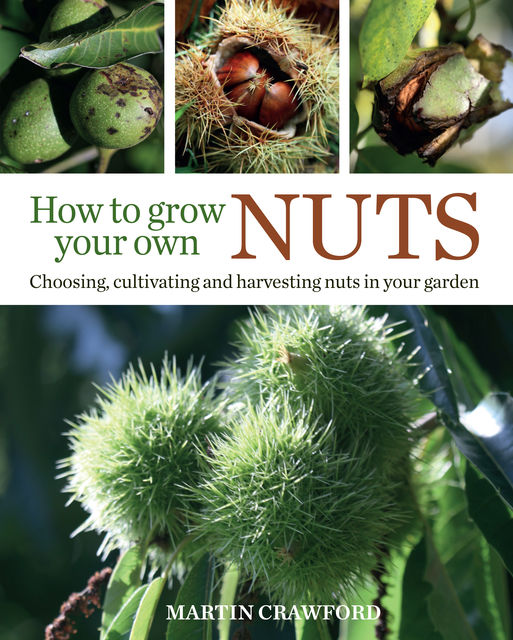 How to Grow Your Own Nuts, Martin Crawford