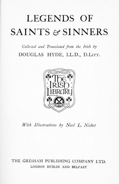 Legends of Saints & Sinners. Collected and Translated from the Irish, Douglas Hyde