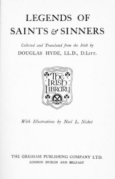 Legends of Saints & Sinners. Collected and Translated from the Irish, Douglas Hyde