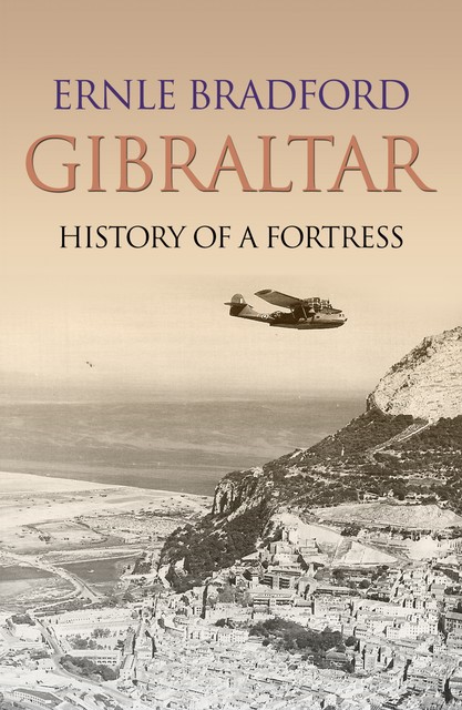 Gibraltar, Ernle Bradford