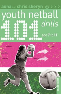 101 Youth Netball Drills Age 7–11, Anna Sheryn, Chris Sheryn