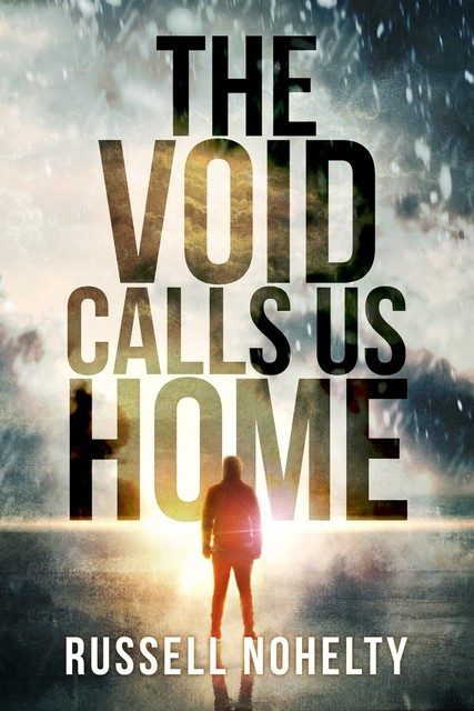 The Void Calls Us Home, Russell Nohelty