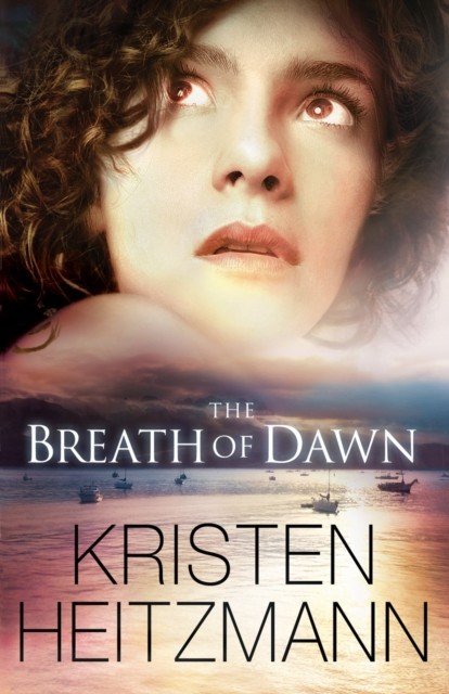 Breath of Dawn (A Rush of Wings Book #3), Kristen Heitzmann