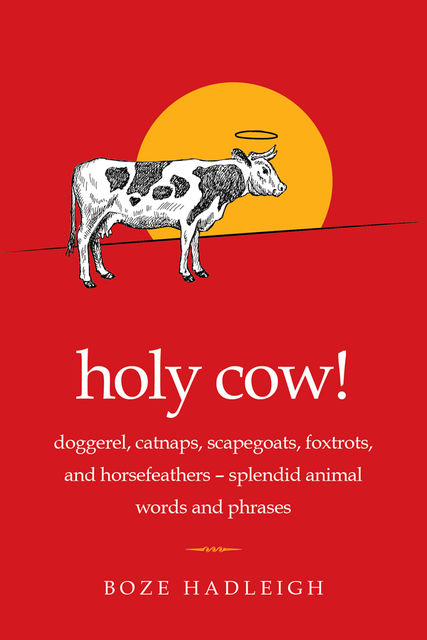 Holy Cow, Boze Hadleigh