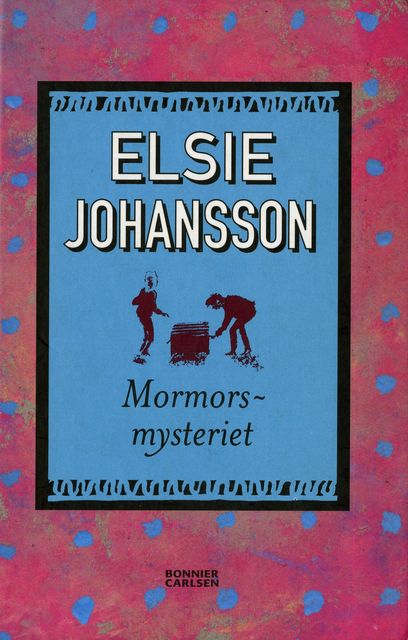 Mormorsmysteriet, Elsie Johansson