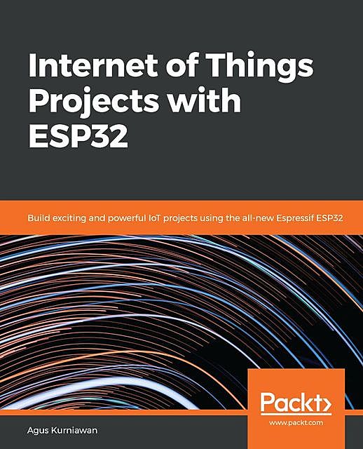 Internet of Things Projects with ESP32, Agus Kurniawan