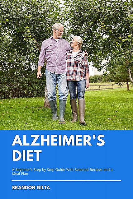 Alzheimer’s Diet, Brandon Gilta