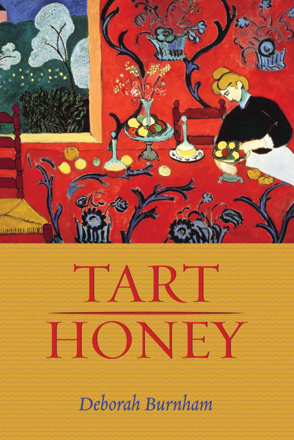 Tart Honey, Deborah Burnham