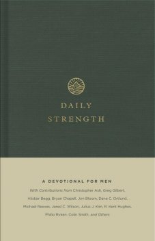 Daily Strength, Paul Miller, Alistair Begg, Philip Graham Ryken, Sam Storms, Colin S. Smith, Christopher Ash, Dave Kraft, Drew Hunter, Douglas Sean O'Donnell, Ryan Kelly, Graeme Goldsworthy, Mike Bullmore, Miles V. Van Pelt, Za, Gary Millar, Jay Sklar, Jason DeRouchie