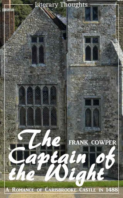 The Captain of the Wight (Frank Cowper) – comprehensive, unabridged with the original illustrations – (Literary Thoughts Edition), Frank Cowper