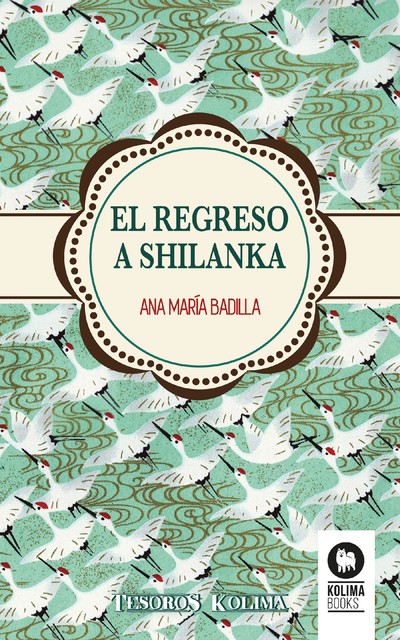 EL REGRESO A SHILANKA, Ana María Badilla Hidalgo