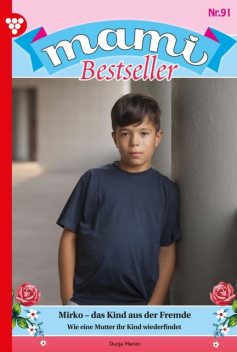 Mami Bestseller 91 – Familienroman, Dunja Marian