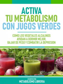 Activa Tu Metabolismo Con Jugos Verdes, Metabolismo Libreria