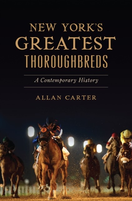 New York's Greatest Thoroughbreds, Carter Allan