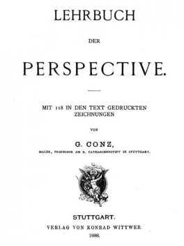 Lehrbuch der Perspective, Gustav Conz