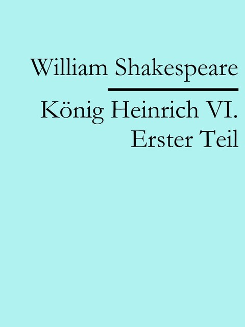 König Heinrich VI. – Teil 1, William Shakespeare