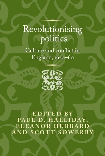 Revolutionising politics, Eleanor Hubbard, Paul D. Halliday, Scott Sowerby