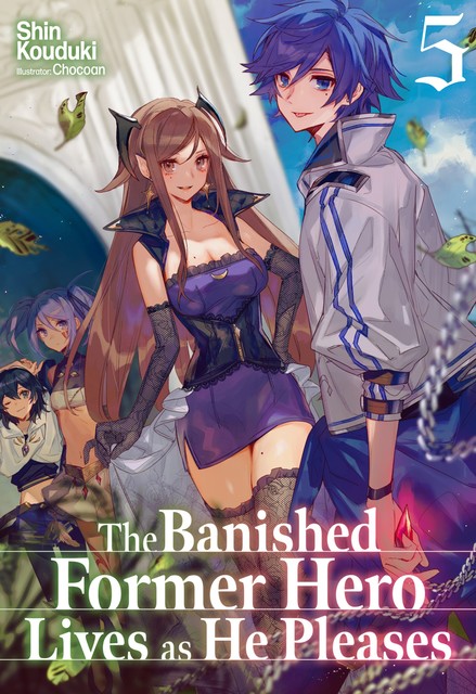 The Banished Former Hero Lives as He Pleases: Volume 5, Shin Kouduki