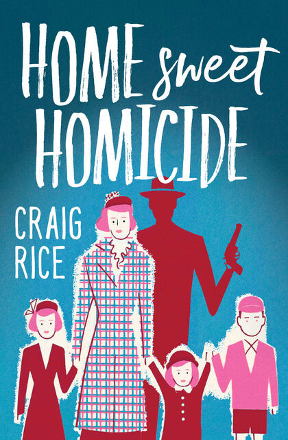 Home Sweet Homicide, Craig Rice