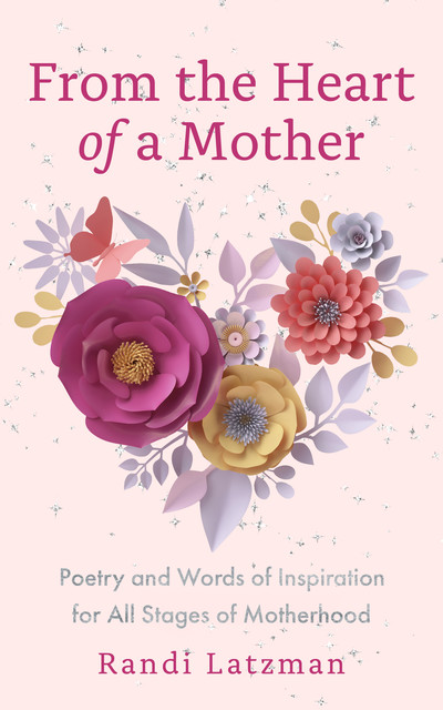 From the Heart of a Mother, Randi Latzman