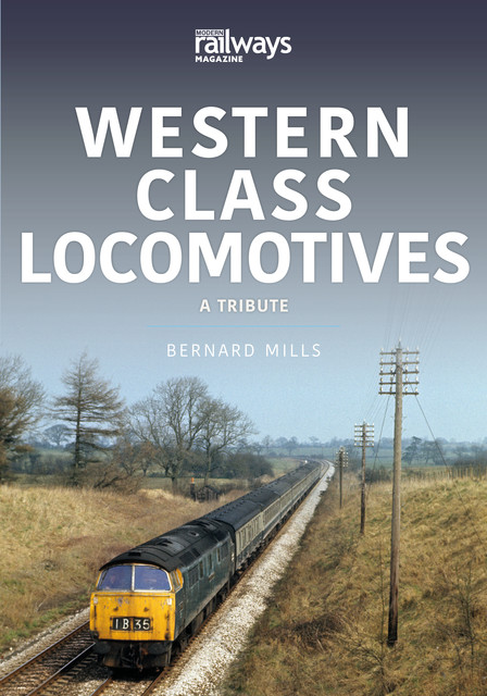 Western Class Locomotives, Bernard Mills