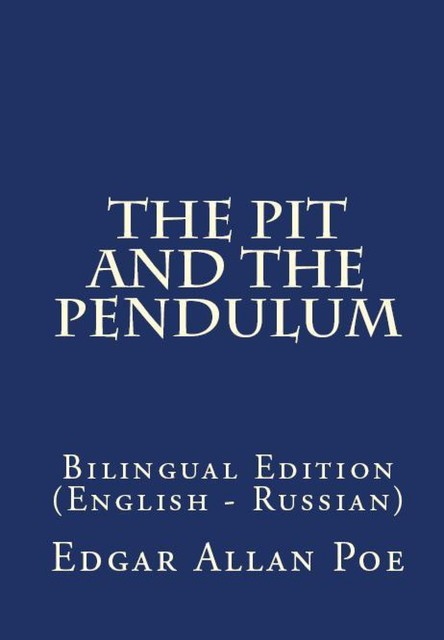 The Pit And The Pendulum, Edgar Allan Poe