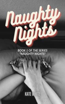 Naughty Nights, Kate White