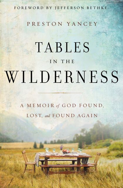 Tables in the Wilderness, Preston Yancey