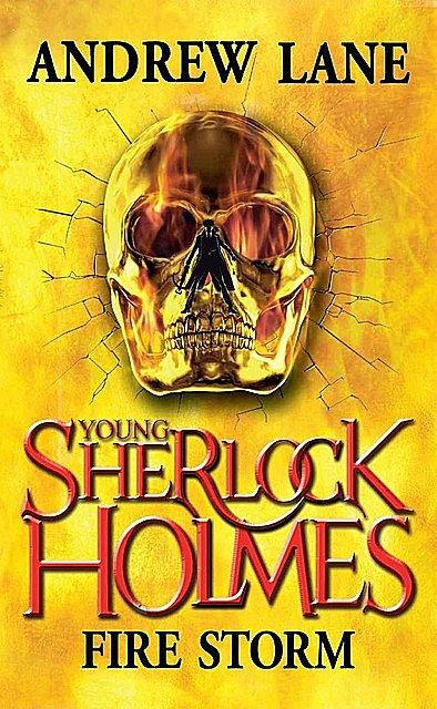 Young Sherlock Holmes: Fire Storm, Andrew Lane