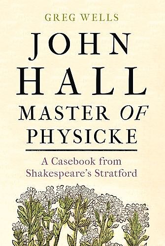 John Hall, Master of Physicke, Paul Edmondson, Greg Wells