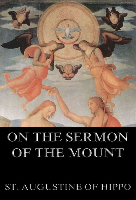 On the Sermon On The Mount, St.Augustine of Hippo