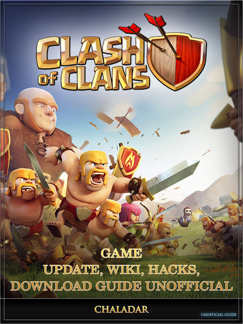Clash of Clans Game Tips, Wiki, Hacks, Download Guide, HiddenStuff Entertainment