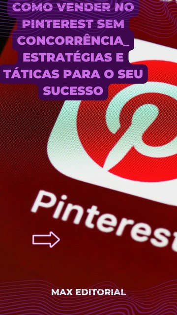 Como Vender no Pinterest sem concorrência, Max Editorial