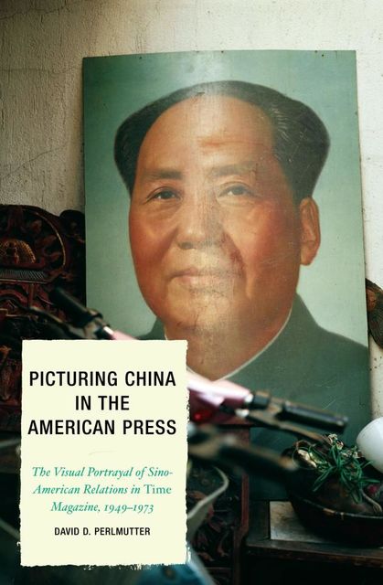 Picturing China in the American Press, David Perlmutter