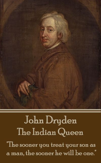 The Indian Queen, John Dryden, Sir Robert Howard
