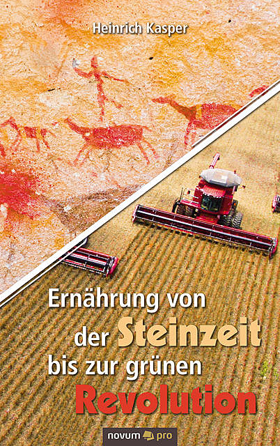 Ernährung von der Steinzeit bis zur grünen Revolution, Heinrich Kasper