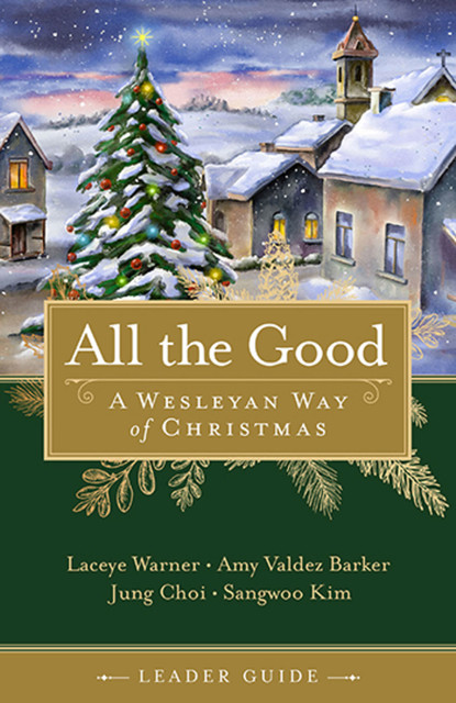 All the Good Leader Guide, Laceye Warner, Amy Valdez Barker, Jung Choi, Sangwoo Kim